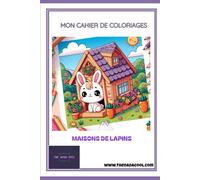 Titre : Le Village Doux des Petits Lapins - Cahier de Coloriages sans texte: Spécial enfants TSA, hypersensibles ou rêveurs : un univers sans texte, pour colorier en paix