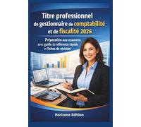 Titre professionnel de gestionnaire de comptabilité et de fiscalité 2026: Préparation aux examens avec guide de référence rapide et fiches de révision