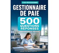 Titre professionnel Gestionnaire de paie: 500 questions-réponses Préparation complète