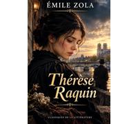 Titre : Thérèse Raquin: Édition intégrale - avec la préface de l'auteur, une biographie et des questions de lecture