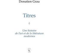 Titres Donatien Grau (Auteur), Jean-Luc Moulène (Préface)