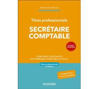 Titres professionnels - Secrétaire Comptable Comptable assistant(e), Gestionnaire comptable et fiscal - 3ème édition - Alexandre Pécout - Dunod - broché - Manuel