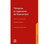 Titrisation et organismes de financement Approche juridique. Avant-propos d'Olivier Pastré - Thierry Granier - Revue Banque - broché - Etude