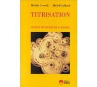 Titrisation Michel Guillaud (Auteur), Michèle Ceresoli (Auteur)