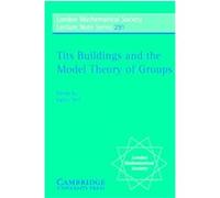 Tits Buildings and the Model Theory of Groups, London Mathematical Society Lecture Note Series