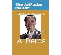 •Titulo: José Francisco Pena Gómez: •Subtítulo: Vida y Trayectoria de un Gigante