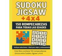 Título: Sudoku Jigsaw + 4x4 - 150 Rompecabezas para Todas las Edades: Incluye soluciones - Ideal para viajes y entrenamiento mental