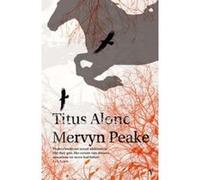 Titus Alone Peake, Mervyn (Auteur)