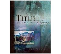 Titus And The Call To Biblical Discipleship