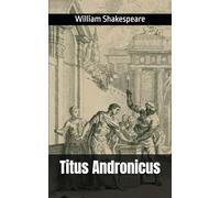 Titus Andronicus: texte Annoté