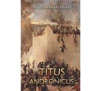 Titus Andronicus - William Shakespeare - Progres et Declin SA - Livre en Anglais William ShakespeareWilliam Shakespeare (Auteur)