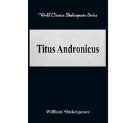 Titus Andronicus (World Classics Shakespeare Series)
