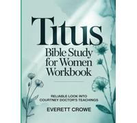 Titus-Bible Study for Women Workbook: Reliable look into Courtney Doctor’s teachings