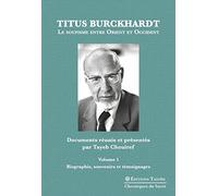 Titus Burckhardt. Le soufisme entre Orient et Occident, vol. 1