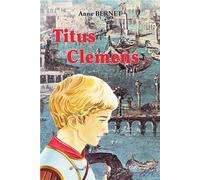 Titus Clemens - Anne Bernet - Clovis - broché - Roman junior