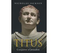 Titus Conqueror of Jerusalem - Nicholas Jackson - Greenhill Books - ebook (ePub) - Livre