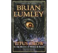 Titus Crow, Titus Crow, Volume 3 Brian Lumley (Auteur)