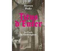 Titus d'Enfer: Le Cycle de Gormenghast (1)