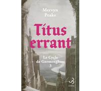 Titus errant: Le Cycle de Gormenghast (3)