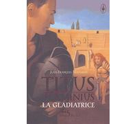 Titus Flaminius - Tome 2 - La Gladiatrice
