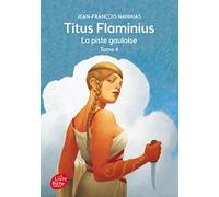 Titus Flaminius - Tome 4 - La piste gauloise