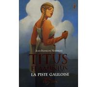 Titus Flaminius - tome 4: La Piste gauloise