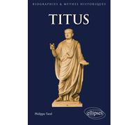Titus - Philippe Tarel - Ellipses - broché - Biographie