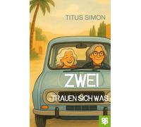 Titus Simon Zwei trauen sich was:: Roman (Poche)