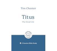 Titus: The Good Life: 5-Session Bible Study
