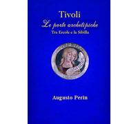 Tivoli Le Porte Aechetipiche: Tra Ercole e La Sibilla