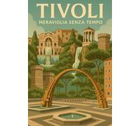 Tivoli Meraviglia Senza Tempo