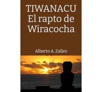 Tiwanacu: El rapto de Wiracocha