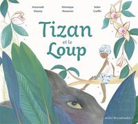 Tizan et le loup - Amarnath Hosany - Atelier Des Nomades - broché - Album jeunesse