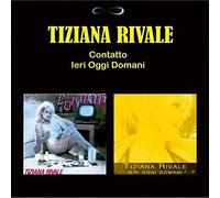 Tiziana Rivale - Contatto - Ieri Oggi Domani CD