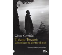 Tiziano Terzani: la rivoluzione dentro di noi