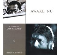 TIZIANO TONONI - AWAKE NU - A TRIBUTE TO DON CHERRY[import from the original label: SPLASC(H)] [2 Discs]