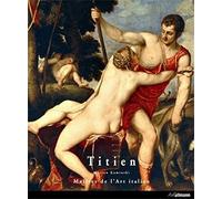 Tiziano Vecellio, surnommé Titien: 1488/1490-1576