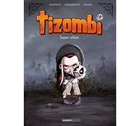 Tizombi - Tome 01 - Toujours affamé - Top humour 2020