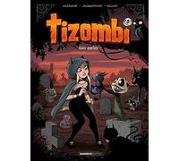 Tizombi Tome 3 - Amis Mortels