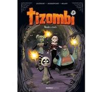 Tizombi - tome 04 Christophe Cazenove (Auteur), William (Dessinateur)