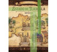 Tlaxcala, entre histoire et traditions