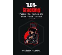 TLDR+ Cracking: Passwords, Hashes and Brute Force Tactics