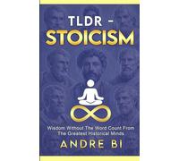 TLDR - Stoicism: From the Great Minds!