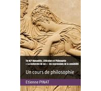 Tle HLP Humanités, Littérature et Philosophie « La recherche de soi » : les expressions de la sensibilité: Un cours de philosophie