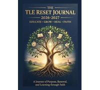 TLE Reset Journal 2026-2027:: A Faith-Based Guide to Education, Healing, and Transformation | The TLE Method™ Hardcover Edition