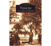 Tlemcen et l'ouest de l'Oranie - Teddy Alzieu - Nouvelles Editions Sutton - broché - Beau livre