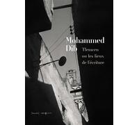Tlemcen ou les Lieux de L'écriture - Mohammed Dib - Images Plurielles - broché - Beau livre