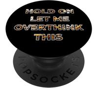 Tlp-Attendez, Laissez-Moi Réfléchir À Ce Drôle De Sarcastique Popsockets Popgrip - Support Et Grip Pour Smartphone/Tablette Avec Un Top Interchangeable