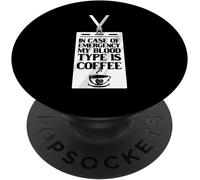 Tlp-Café Amusant In Case Of Emergency My Blood Type Is Coffee Popsockets Popgrip - Support Et Grip Pour Smartphone/Tablette Avec Un Top Interchangeable