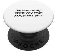 TLP-Do one thing every day that frightens you. PopSockets PopGrip - Support et Grip pour Smartphone/Tablette avec un Top Interchangeable